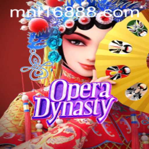Discover the Enchanting World of OperaDynasty and MNL168